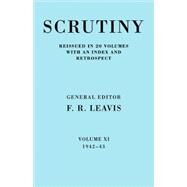Scrutiny: A Quarterly Review vol. 11 1942-43 by Edited by F. R. Leavis, 9780521067850