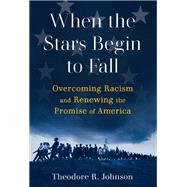 When the Stars Begin to Fall by Theodore Roosevelt Johnson III, 9780802157850
