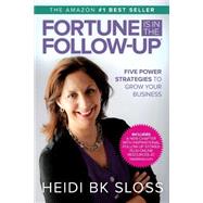 Fortune Is in the Follow-up by Sloss, Heidi B. K., 9781502917850