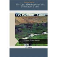Historic Handbook of the Northern Tour by Parkman, Francis, 9781505507850