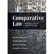 Comparative Law: Global Legal Traditions by Michael J. Bazyler; Michael Bryant; Kristen Nelson; Sermid Al-Sarraf, 9781531007850