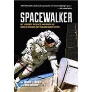 Spacewalker by Ross, Jerry L.; Norberg, John (CON); Cernan, Eugene, 9781557537850