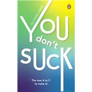 You Don't Suck  The New A to Z to Make It! by Ching, Allison, 9789815127850