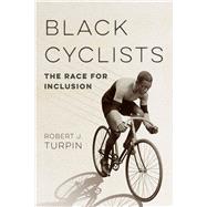 Black Cyclists by Robert J. Turpin, 9780252087851