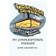 The Awful Waffle: Hi Cholesterol Humor by Saleeby, John, 9780595317851
