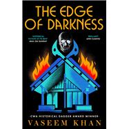 The Edge of Darkness a gripping and unforgettable Persis Wadia thriller from the award-winning author of Midnight at Malabar House by Khan, Vaseem, 9781399747851