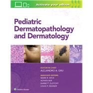 Pediatric Dermatopathology and Dermatology by Gru, Alejandro Ariel; Wick, Mark, 9781496387851