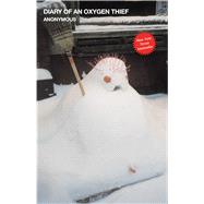 Diary of an Oxygen Thief by Anonymous, 9781501157851