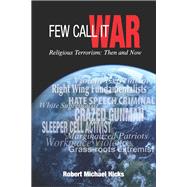 Few Call It War by Hicks, Robert Michael, 9781630477851