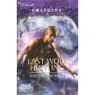 Last Wolf Hunting by Rhyannon Byrd, 9780373617852
