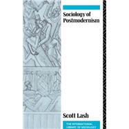 Sociology of Postmodernism by Lash; Scott, 9780415047852