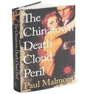The Chinatown Death Cloud Peril; A Novel by Paul Malmont, 9780743287852