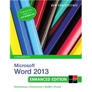 New Perspectives on Microsoft Word 2013, Comprehensive Enhanced Edition by Zimmerman, S. Scott; Zimmerman, Beverly; Shaffer, Ann; Pinard, Katherine, 9781305507852