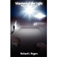 Warriors of the Light by Rogers, Richard L.; Hawkins, Michael, 9781463607852