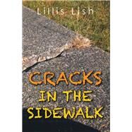 Cracks in the Sidewalk by Lish, Lillis, 9781499037852