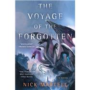 The Voyage of the Forgotten by Martell, Nick, 9781534437852
