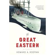 The Great Eastern by RODMAN, HOWARD, 9781612197852