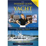 The Insiders' Guide to Becoming a Yacht Stewardess by Perry, Julie, 9781614487852