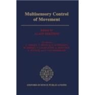 Multisensory Control of Movement by Berthoz, Alain; Gielen, C.; Henn, V.; Hoffmann, K. P.; Imbert, M.; Lacquaniti, F.; Roucoux, A., 9780198547853