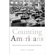 Counting Americans How the US Census Classified the Nation by Schor, Paul, 9780199917853