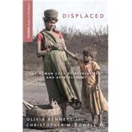 Displaced The Human Cost of Development and Resettlement by Bennett, Olivia; McDowell, Christopher, 9780230117853