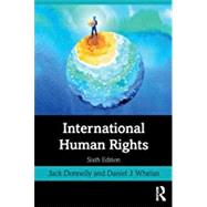 International Human Rights by Donnelly, Jack; Whelan, Daniel J., 9780367217853