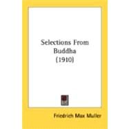 Selections From Buddha by Muller, Friedrich Max, 9780548867853