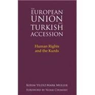 The European Union and Turkish Accession Human Rights and the Kurds by Yildiz, Kerim; Muller, Mark, 9780745327853