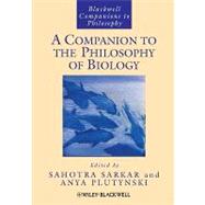 A Companion to the Philosophy of Biology by Sarkar, Sahotra; Plutynski, Anya, 9781444337853