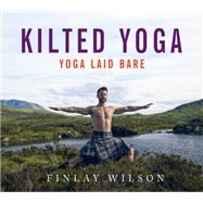 Kilted Yoga by Finlay Wilson, 9781473667853
