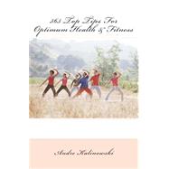 365 Top Tips for Optimum Health & Fitness by Kalinowski, Andre, 9781508547853