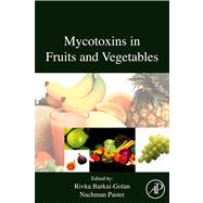 Mycotoxins in Fruits and Vegetables by Barkai-golan, R.; Pastor, Nachman, 9780080557854
