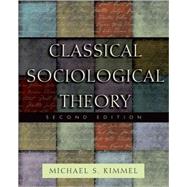 Classical Sociological Theory by Kimmel, Michael S., 9780195187854