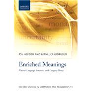 Enriched Meanings Natural Language Semantics with Category Theory by Asudeh, Ash; Giorgolo, Gianluca, 9780198847854