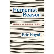 Humanist Reason by Eric Hayot, 9780231197854
