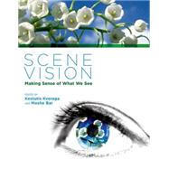 Scene Vision Making Sense of What We See by Kveraga, Kestutis; Bar, Moshe, 9780262027854