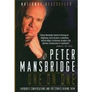 Peter Mansbridge One on One Favourite Conversations and the Stories Behind Them by MANSBRIDGE, PETER, 9780307357854
