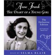 Anne Frank: The Diary of a Young Girl The Definitive Edition by Frank, Anne; Blair, Selma, 9780307737854