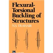 Flexural-torsional Buckling of Structures by Trahair, Nick, 9780367447854