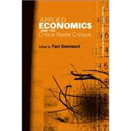 Applied Economics and the Critical Realist Critique by Downward; Paul, 9780415267854