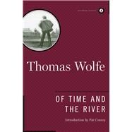 Of Time and the River A Legend of Man's Hunger in His Youth by Wolfe, Thomas, 9780684867854