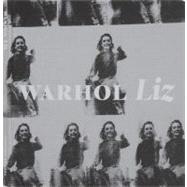Andy Warhol: Liz by Colacello, Bob; Waters, John, 9780847837854
