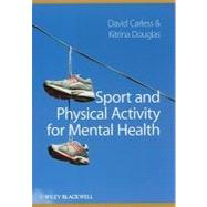 Sport and Physical Activity for Mental Health by Carless, David; Douglas, Kitrina, 9781405197854