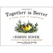 Together Is Better by Sinek, Simon; Aldridge, Ethan M., 9781591847854