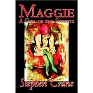 Maggie : A Girl of the Streets,Crane, Stephen,9781598187854