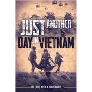 Just Another Day in Vietnam by Nightingale, Keith M., 9781612007854