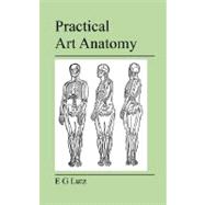 Practical Art Anatomy by Lutz, E. G., 9781905217854