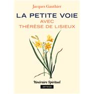 La petite voie avec Thrse de Lisieux by Jacques Gauthier, 9791033607854
