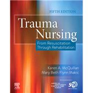 Trauma Nursing by McQuillan, Karen A., R.N.; Makic, Mary Beth Flynn, Ph.D., R.N., 9780323567855