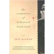 The Seamstress of Hollywood Boulevard by McGraw, Erin, 9780547237855